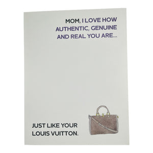 Mom, More Genuine Than Your Louis Vuitton Card