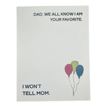 I know I am your favorite, Dad Card