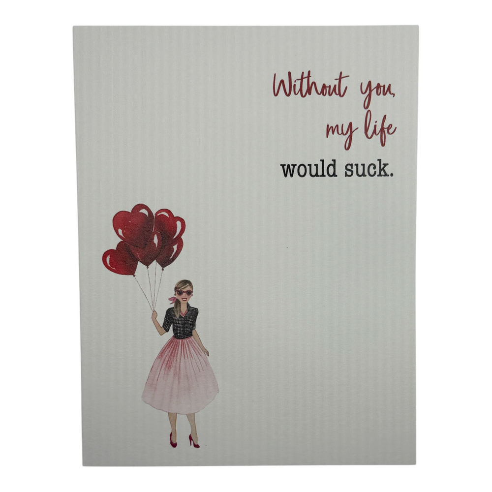 Without You My Life Would Suck  Card