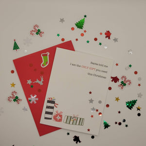 I am the Only Gift You Need Card